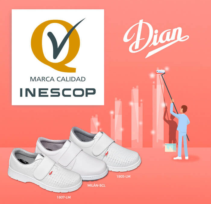 DIAN, primera empresa en obtener la MARCA de CALIDAD INESCOP para calzado de uso profesional